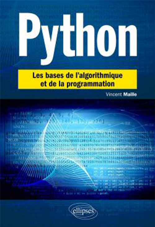 Python, les bases de l'algorithmique et de la programmation